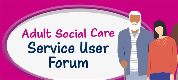 Adult Social Care Service User Forum