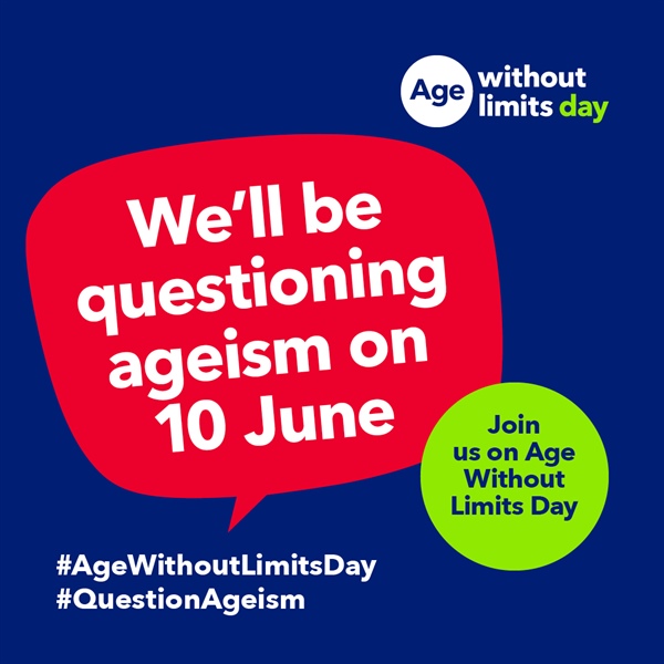 Age Without Limits Day – Question Ageism. Challenge Ageism.